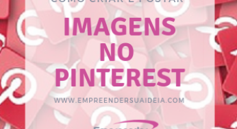 PINTEREST | Como criar imagens e postar artigos e imagens no PINTEREST